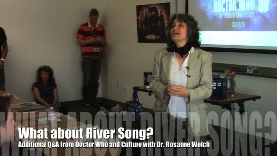 Video: What about River Song? from Doctor Who and Culture with Dr. Rosanne Welch