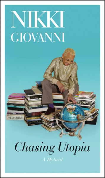 Book Review: Chasing Utopia: A Hybrid by Nikki Giovanni