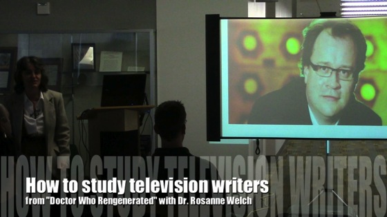 How to study television writers from Doctor Who Regenerated with Dr. Rosanne Welch