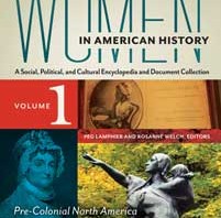 Women in American History: A Social, Political, and Cultural Encyclopedia and Document Collection [Book]