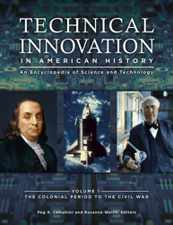 Technical Innovation in American History: An Encyclopedia of Science and Technology