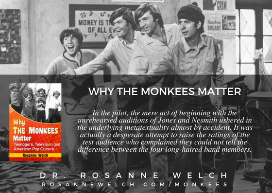 Quotes from “Why The Monkees Matter” by Dr. Rosanne Welch –  51 in a series – The Monkees Pilot