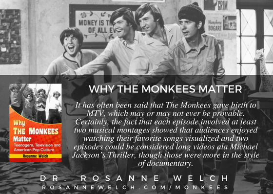 Quotes from “Why The Monkees Matter” by Dr. Rosanne Welch – 72 in a series – MTV and The Monkees