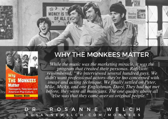 Quotes from “Why The Monkees Matter” by Dr. Rosanne Welch – 76 in a series – Music vs. TV Show