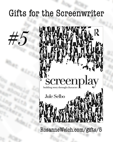 Screenplay: Building Story Through Character | Gifts for the Screenwriter #5