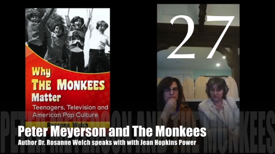 27: Peter Meyerson and The Monkees : “Why The Monkees Matter” Interview with Jean Power
