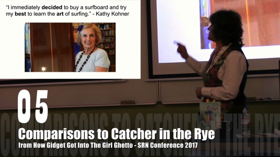 05 Comparisons to Catcher in the Rye from How Gidget Got Into the Girl Ghetto – Dr. Rosanne Welch – SRN Conference