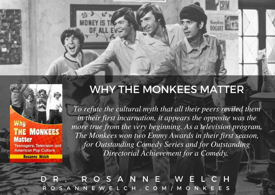 Quotes from “Why The Monkees Matter” by Dr. Rosanne Welch – 93 in a series – Reviled by their Peers?