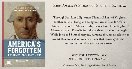 Quote from “America’s Forgotten Founding Father” by Dr. Rosanne Welch – 19 in a series – Mr. Thomas Adams…of Virginia