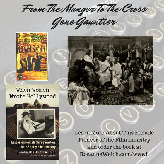 When Women Wrote Hollywood - 23 in a series - From the Manger to the Cross (1912), Wr: Gene Cauntier, Dir: Sidney Olcott