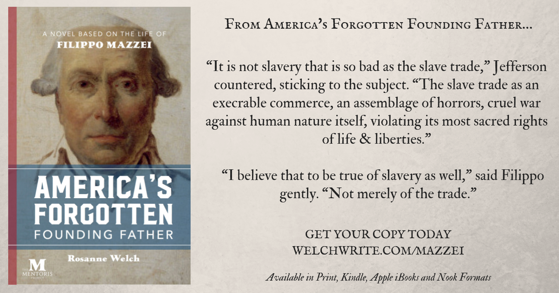 Quote from “America’s Forgotten Founding Father” by Dr. Rosanne Welch – 31 in a series – Slavery and the Slave Trade