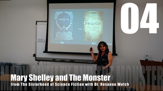 04 Mary Shelley and The Monster from The Sisterhood of Science Fiction – Dr. Rosanne Welch [Video] (38 seconds)