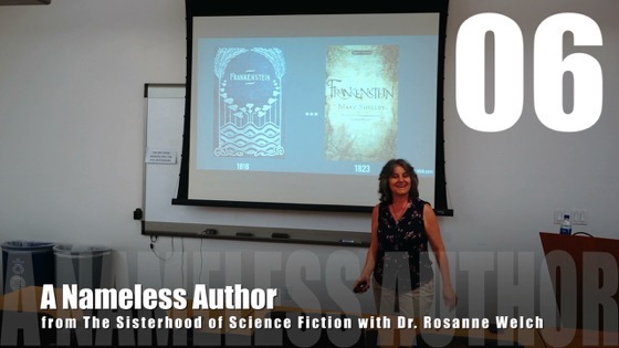 06 A Nameless Author from The Sisterhood of Science Fiction – Dr. Rosanne Welch [Video] (52 seconds)