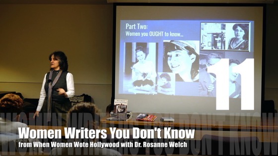 11 Women Writers You Don’t Know from “When Women Wrote Hollywood” with Dr. Rosanne Welch [Video] (35 seconds)
