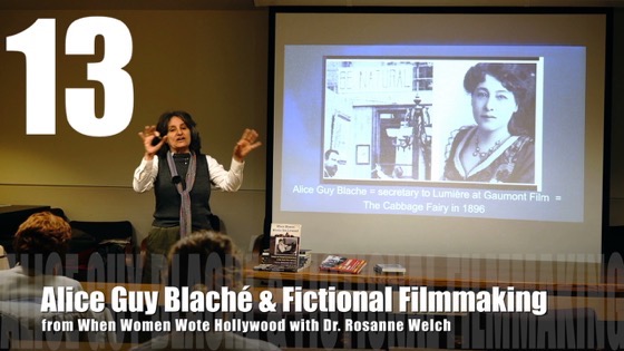 13 Alice Guy Blaché & Fictional Filmmaking from “When Women Wrote Hollywood” with Dr. Rosanne Welch [Video] (52 seconds)