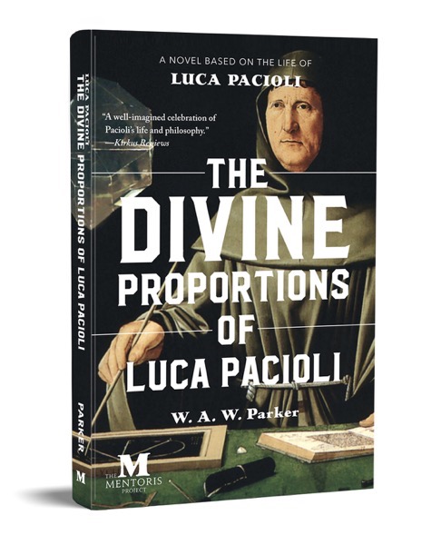 New Book By Adam Parker,  Stephens College MFA in TV and Screenwriting Alumni, The Divine Proportions of Luca Pacioli [Read Now]