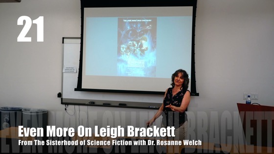 21 Even More On Leigh Brackett from The Sisterhood of Science Fiction - Dr. Rosanne Welch
