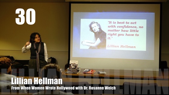 30 Lillian Hellman from “When Women Wrote Hollywood” with Dr. Rosanne Welch [Video] (55 seconds)