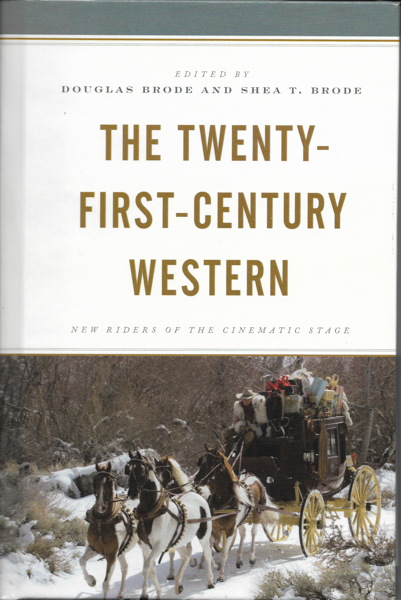 New Essay Published: The Twenty-First-Century Western: New Riders of the Cinematic Stage
