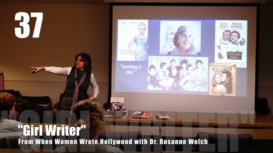 37 “Girl Writer” from “When Women Wrote Hollywood” with Dr. Rosanne Welch [Video] (1 minute 6 seconds)