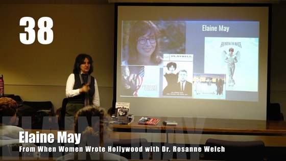 38 Elaine May from “When Women Wrote Hollywood” with Dr. Rosanne Welch [Video] (53 seconds)