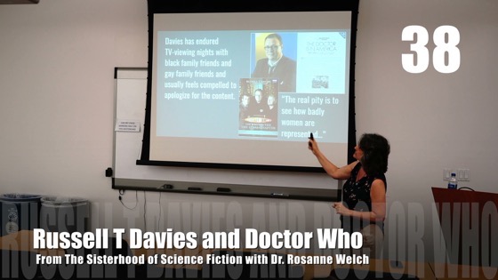 38 Russell T Davies and Doctor Who from The Sisterhood of Science Fiction – Dr. Rosanne Welch [Video] (57 seconds)