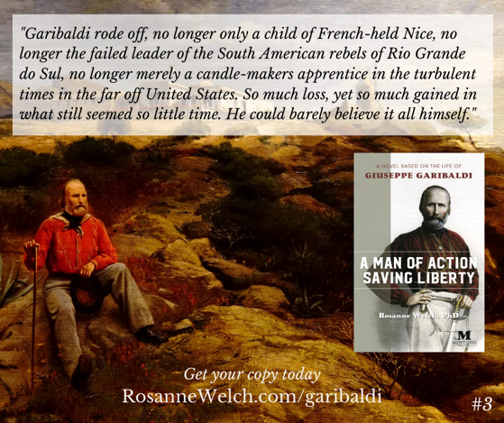Quotes from  “A Man Of Action Saving Liberty: A Novel Based On The Life Of Giuseppe Garibaldi” – 3 in a series