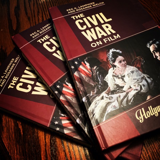Now Available: The Civil War on Film (Hollywood History) by Dr. Rosanne Welch and Dr. Peg Lamphier via Instagram
