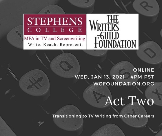 Panel Discussion: Act Two: Transitioning to TV Writing from Other Careers – Wed, January 13, 2021 – 4pm PST – RSVP Today!