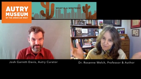 Watch Dr. Rosanne Welch on What Is a Western? Interview Series: When Women Wrote Westerns from the Autry Museum of the American West [Video] (27 minutes)