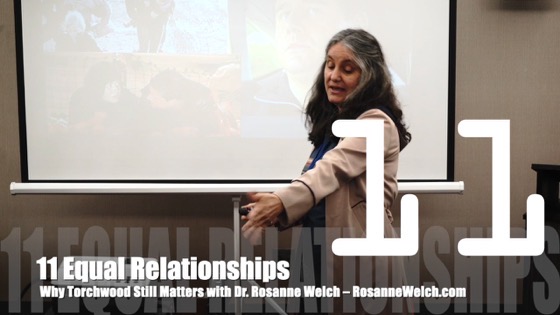 11 Equal Relationships from Why Torchwood Still Matters with Dr. Rosanne Welch, San Diego Who Con 2021 [Video]