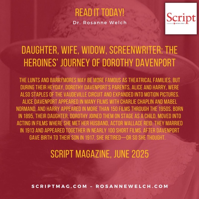 Daughter, Wife, Widow, Screenwriter: The Heroines’ Journey of Dorothy Davenport – Dr. Rosanne Welch, Script Magazine, June 2025