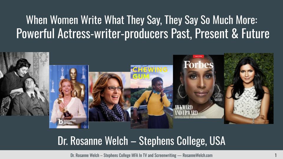 When Women Write What They Say, They Say So Much More: Powerful Actress-writer-producers Past, Present & Future with Dr. Rosanne Welch, SRN 2025, Adelaide, Australia [Video]