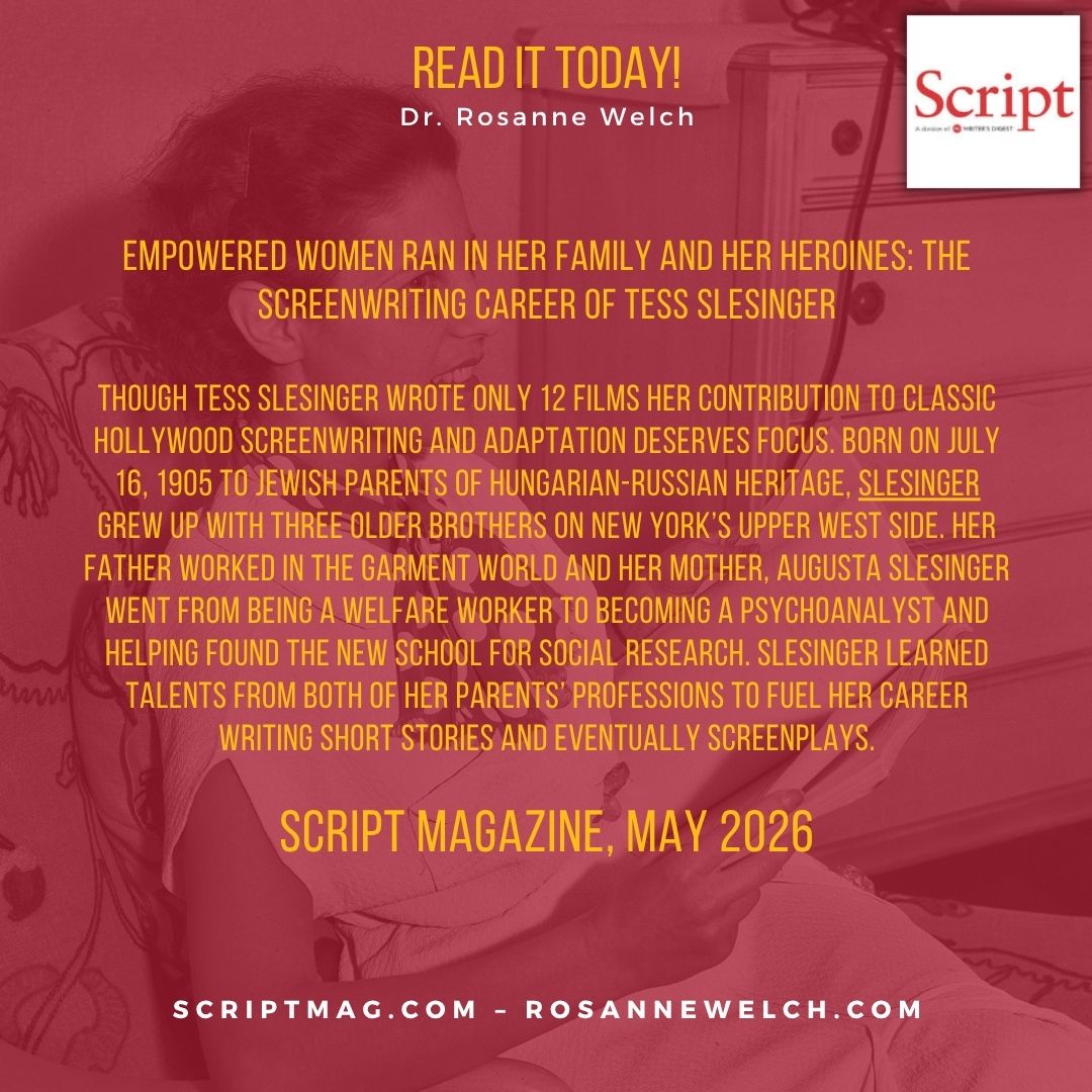 Empowered Women Ran in Her Family and Her Heroines: The Screenwriting Career of Tess Slesinger – Dr. Rosanne Welch, Script Magazine, May 2026